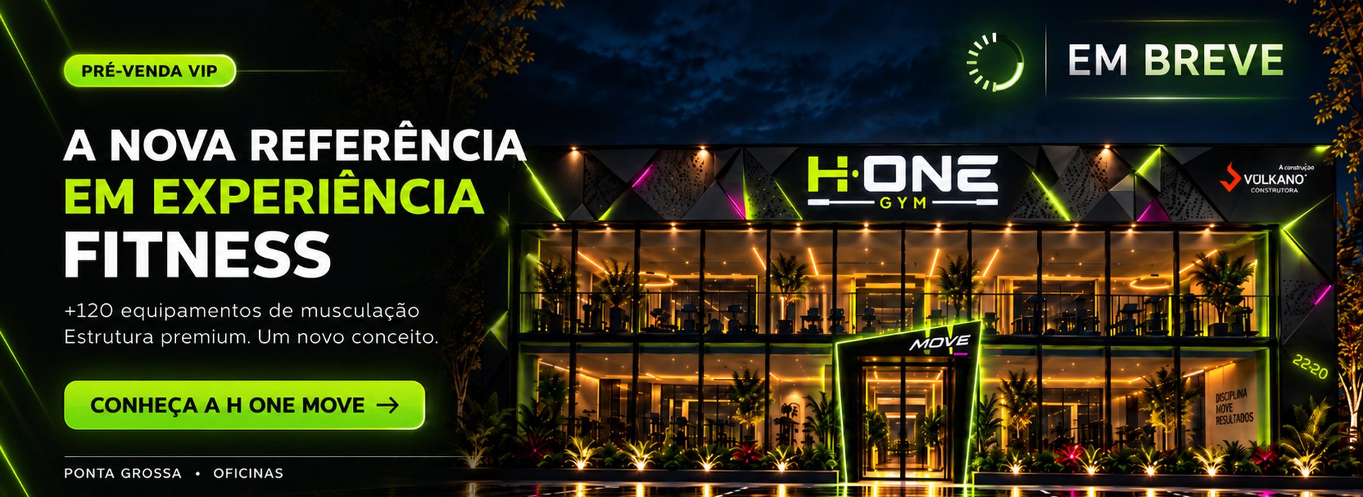 Pré-venda VIP H.One Move: a nova referência em experiência fitness. +120 equipamentos de musculação, estrutura premium. Em breve em Ponta Grossa, Oficinas.